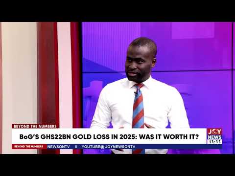 BoG's GH¢22 billion gold loss in 2025: Was it worth it? | Big Analysis