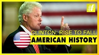 Clinton: Rise To Fall