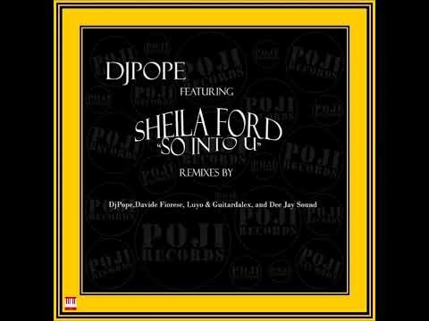 DJPOPE Featuring Sheila Ford - So Into U (Luyo & Guitardalex Soulful Mix) [POJI RECORDS] Soulful H..