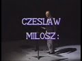 Writers Uncensored: Czeslaw Milosz: The Sweep of Time
