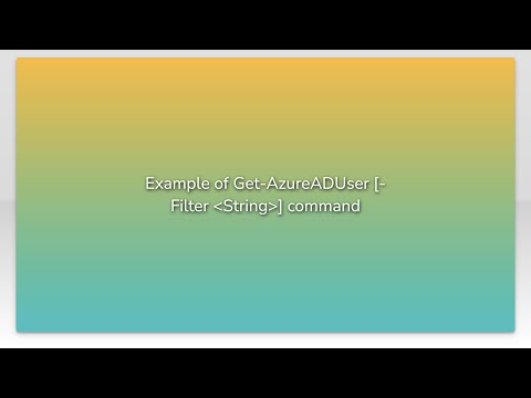 Example Of Get Azureaduser Filter String Command