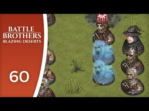 Ghosts, zombies and necromancers - Let's Play Battle Brothers: Blazing Deserts #60