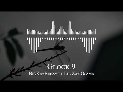 BigKayBeezy ft Lil Zay Osama - Glock 9