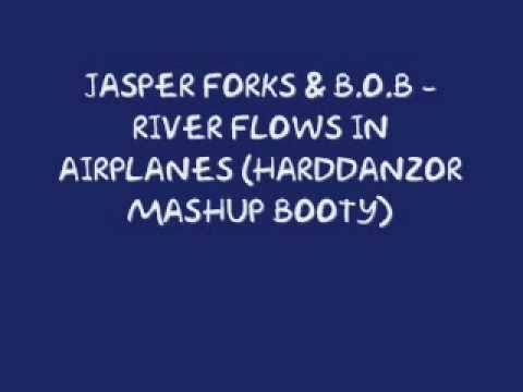 Jasper Forks & B.o.b - River Flows in Airplanes (Harddanzor Mashup Booty)