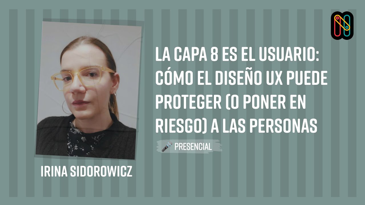 La capa 8 es el usuario: Cómo el Diseño UX puede proteger (o poner en riesgo) a las personas