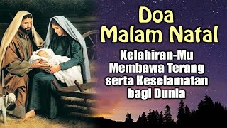 Download lagu DOA MALAM NATAL : Kelahiran-Mu Membawa Terang serta Keselamatan bagi Dunia | Doa Katolik mp3