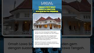 Omah Lowo Solo Destinasi Bangunan Joglo dengan Koleksi Batik premium dan Suasana Klasik Jawa Tengah