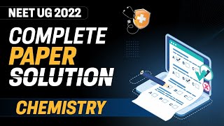 NEET (UG) 2022 | Chemistry (Physical + InOrganic + Organic) Complete Paper Solution by ALLEN Experts