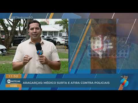 Médico surta e atira contra policiais em Aragarças
