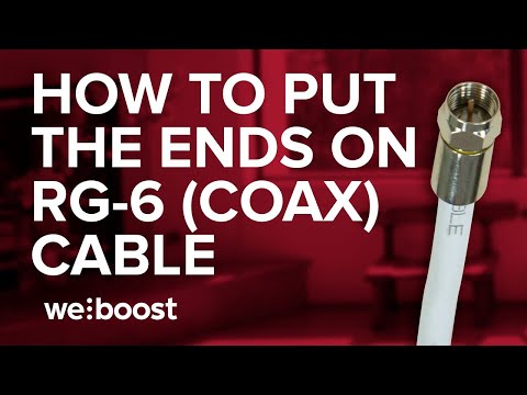 How to put the ends or connectors on RG-6 cable | weBoost