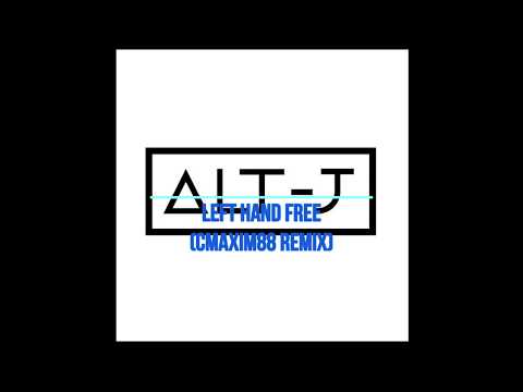 ALT-J - Left Hand Free (cmaxim88 remix)