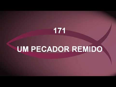 Harpa Cristã 171 - Um Pecador Remido