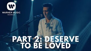 [INTIMATE SHOWCASE - ZAK ABEL] PART 2: DESERVE TO BE LOVED