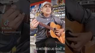(Estás Metiendo Las Patas)"JOEL MONTES"(Música Acústica)