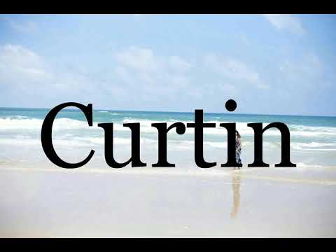 How To Pronounce Curtin🌈🌈🌈🌈🌈🌈Pronunciation Of Curtin