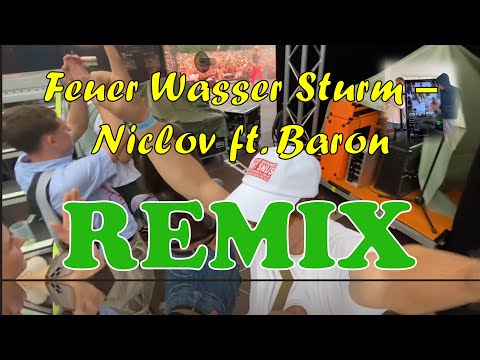 Feuer Wasser Sturm -  Niclov feat. Baron (Remix)