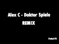 Alex C - Doktor Spiele (RMX) 