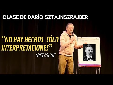 "No hay hechos, sólo interpretaciones" (Nietzsche) | por Darío Sztajnszrajber