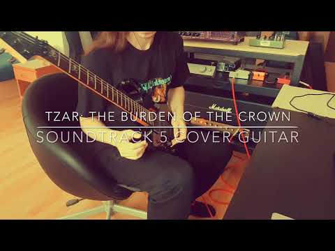 Tzar: The Burden of the Crown - Soundtrack 5 cover guitar on super rare Marshall YJM100.