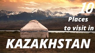 Top 10 Places to Visit in Kazakhstan l  Things to Do & Places to Visit in Kazakhstan