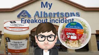 My Albertsons Freak out incident talk.😡                  #iloveagp