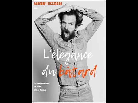 Bande-annonce Antoine Lucciardi - L'Elégance du bâtard Beluche Production