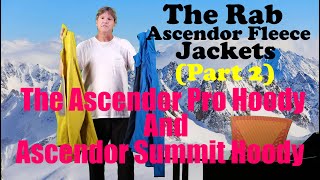 The Rab Ascendor Fleeces (Part 2): The Ascendor Pro Hoody And The Ascendor Summit Hoody