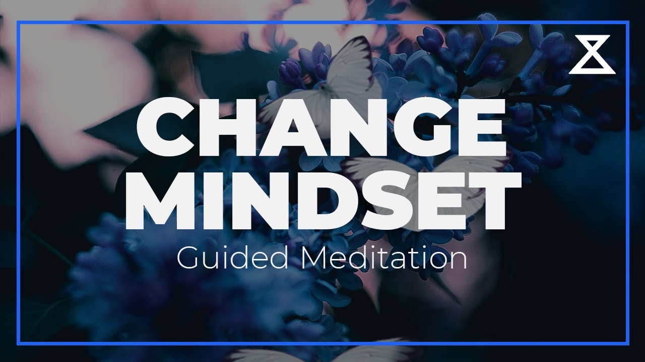 15-Minute Guided Meditation for Changing Your Mindset | Shift Your Perspective and Grow