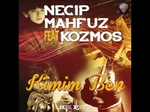 Necip Mahfuz ft. Kozmos - Kimim Ben