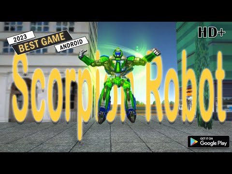 SCORPION ROBOT CAR GAME | ROBOT GAME FOR ANDROID | 2023 BEST ROBOT GAME | CAR ROBOT | HD+