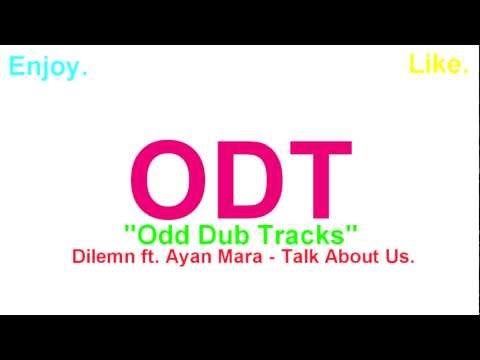 Dilemn ft. Ayah Marar - Talk About Us