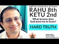 What happens when my ketu in 2nd house and rahu in 8th house as per vedic astrology?