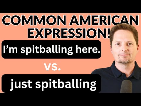 Learn Common American IDIOMS, American expressions, I'm just spitballing here. /at point blank range