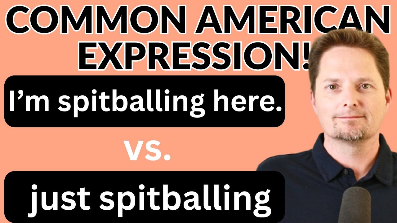 Learn Common American IDIOMS, American expressions, I'm just spitballing here. /at point blank range