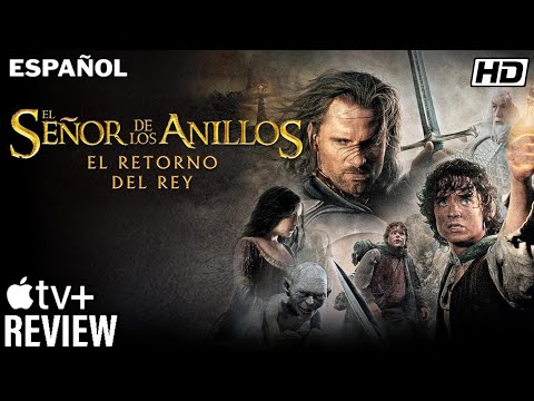 El señor de los anillos El retorno del rey (2003) Pelicula completa reseña y explicación en español