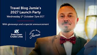 LIVE 2027 Launch Party with Fred Olsen Cruise Line & Travel Blog Jamie! Win a Cruise!