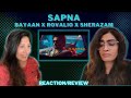 SAPNA (BAYAAN X ROVALIO X SHERAZAM) REACTION/REVIEW!