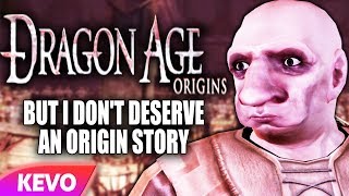 Dragon Age Origins but I don&#39;t deserve an origin