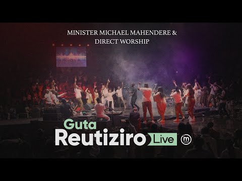 Guta Reutiziro (Live) - Minister Michael Mahendere & Direct Worship