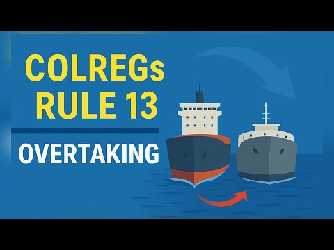 COLREGs Rule 13 – Overtaking | Complete Explanation for Seafarer & Deck Officers, ROR rule 13 