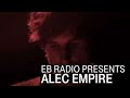 Alec Empire | The Radio Sessions Mix I EB.Radio