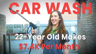 Meet the 22 year old who makes $7.4K/ Month with a Car Wash