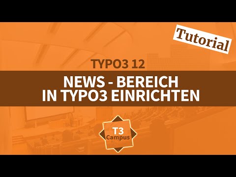 TYPO3 Tutorial: Einen News Bereich in TYPO3 12 einrichten