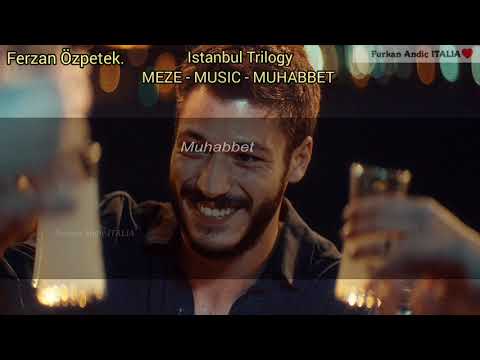 Istanbul Trilogy MEZE - MUSIC - MUHABBET - 3 Cortometraggi scritti e diretti da Ferzan Özpetek.