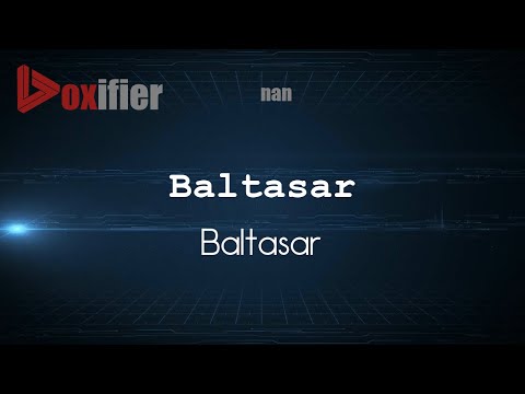 How to Pronounce Baltasar (Baltasar) in nan - Voxifier.com