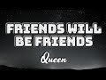 Queen - Friends Will Be Friends (Lyrics Video) 🎤