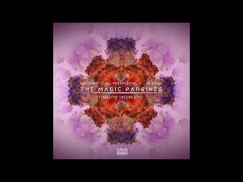Mandragora, Audiophonic & 3D-Ghost - The Magic Padrines (Synergetic Emotion rmx)