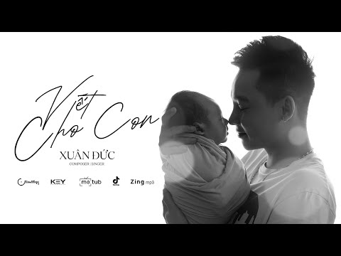 VIẾT CHO CON | XUÂN ĐỨC | OFFICIAL LYRICS VIDEO | CHỜ ĐỢI CON 9 THÁNG 10 NGÀY…