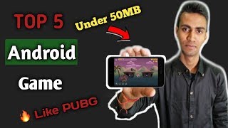 Top 5 Android Game Under 50 MB || Top 5 Game Like PUBG  || Top 5 Game Of 2019 ||