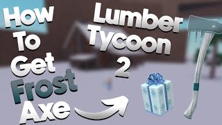 How To Get ❄️Frost Axe  In🌳Lumber Tycoon 2 Roblox New Method  2023 (*Working* ) Roblox (*LT2*)